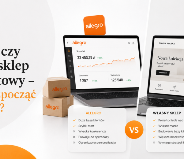 Allegro czy własny sklep internetowy – gdzie rozpocząć sprzedaż