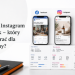 Facebook, Instagram czy TikTok – który kanał wybrać dla swojej firmy