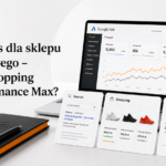 Google Ads dla sklepu internetowego – Search, Shopping czy Performance Max