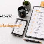 Jak przygotować brief dla agencji marketingowej