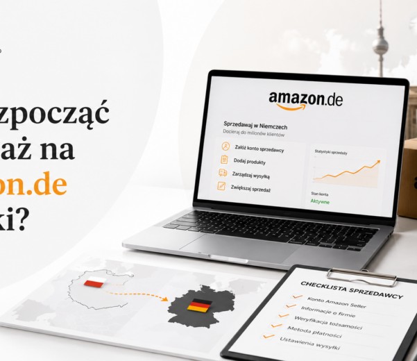 Jak rozpocząć sprzedaż na Amazon.de z Polski