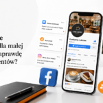 Prowadzenie Facebooka dla małej firmy – co naprawdę przynosi klientów